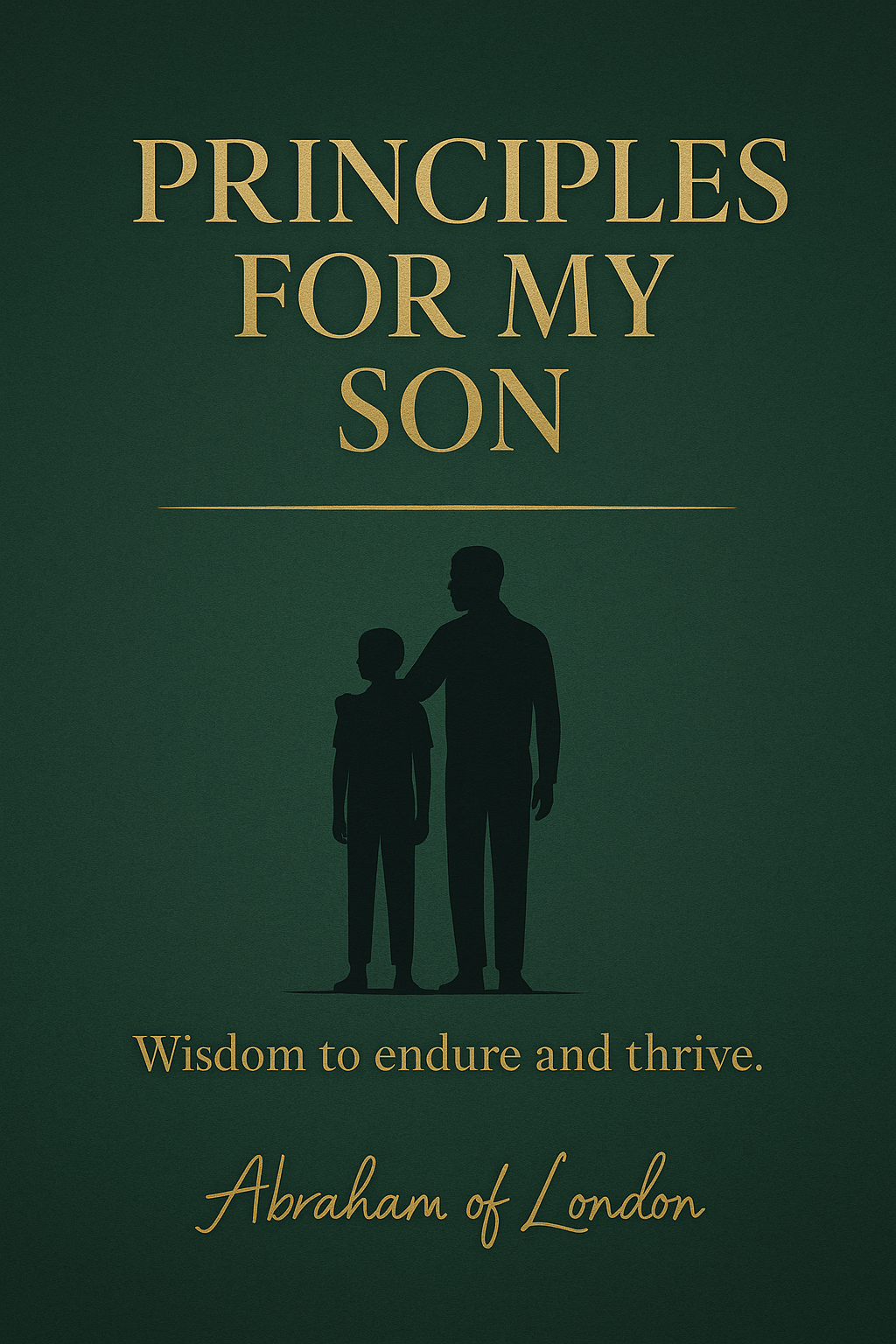 Principles for My Son: Building a Foundation of Character