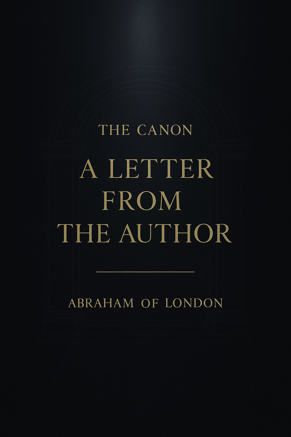THE CANON: A LETTER FROM THE AUTHOR